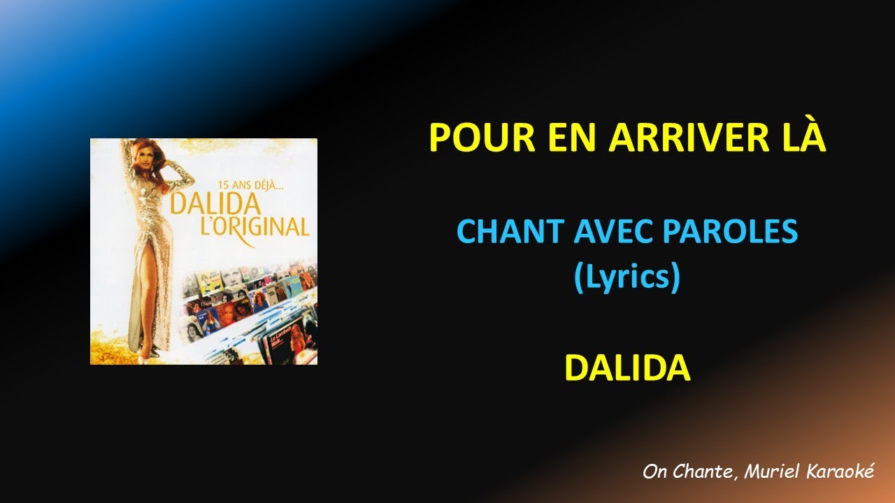 DALIDA - POUR EN ARRIVER LA - LYRICS - PAROLES (HQ)