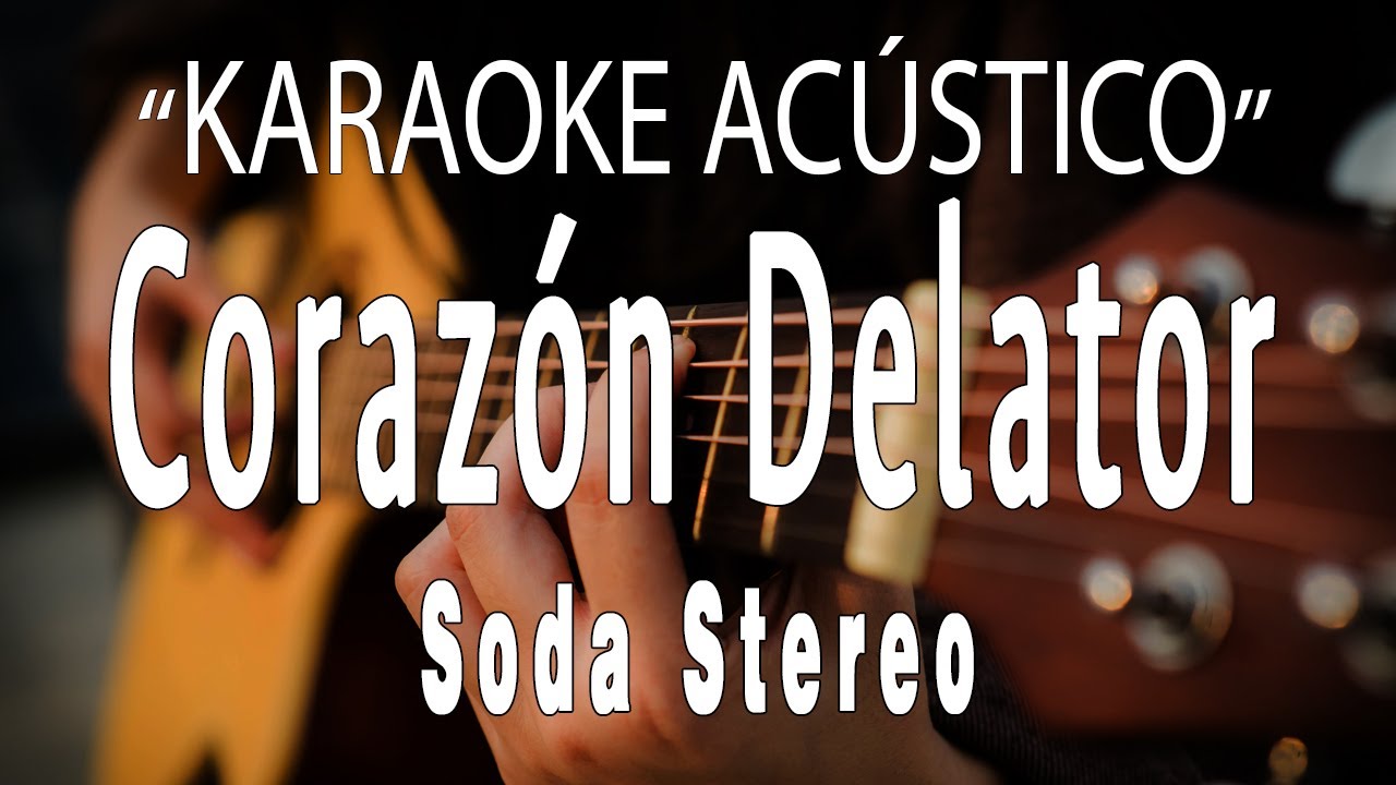 Corazón Delator - Soda Stereo (KARAOKE ACÚSTICO)