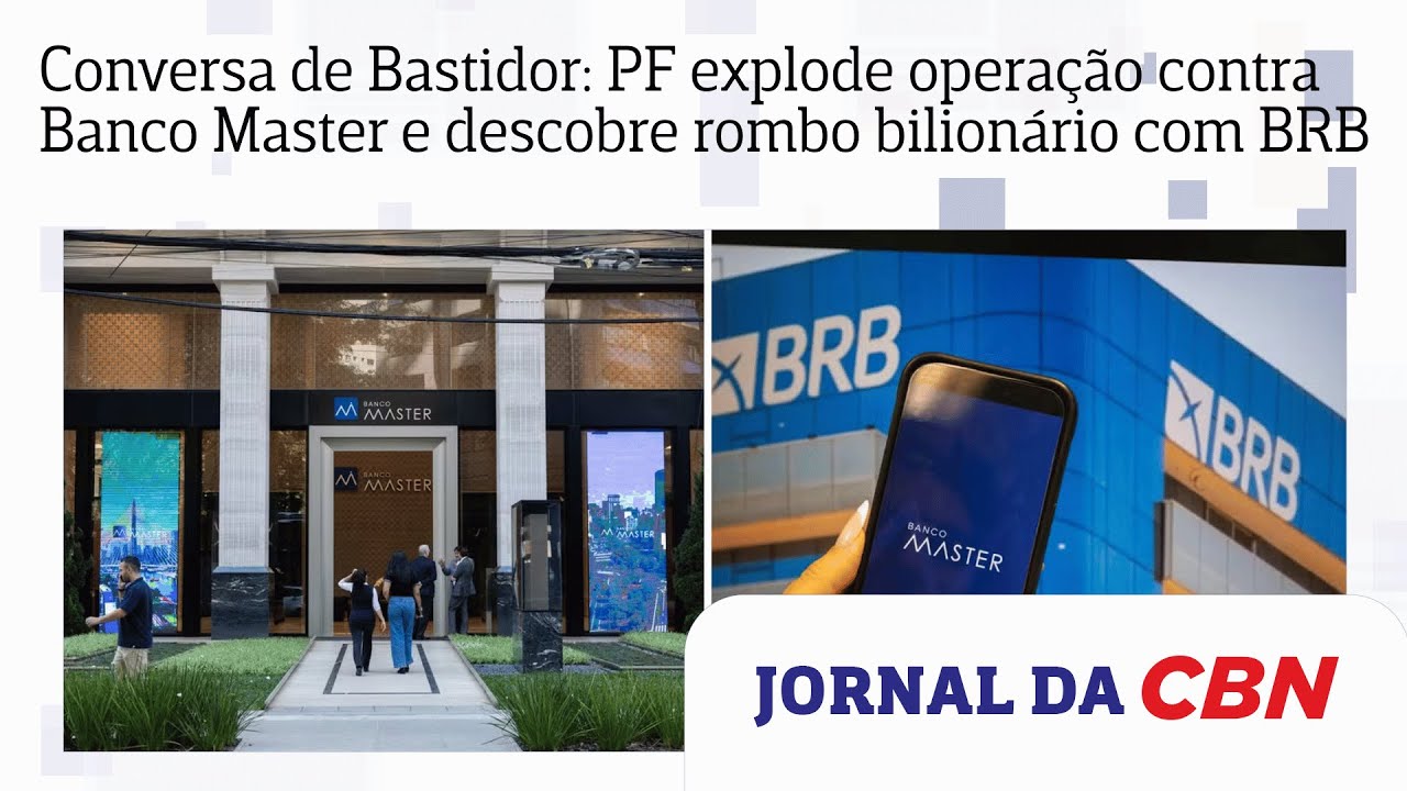 Conversa de Bastidor: PF explode opera&ccedil;&atilde;o contra Banco Master e descobre rombo bilion&aacute;rio com BRB