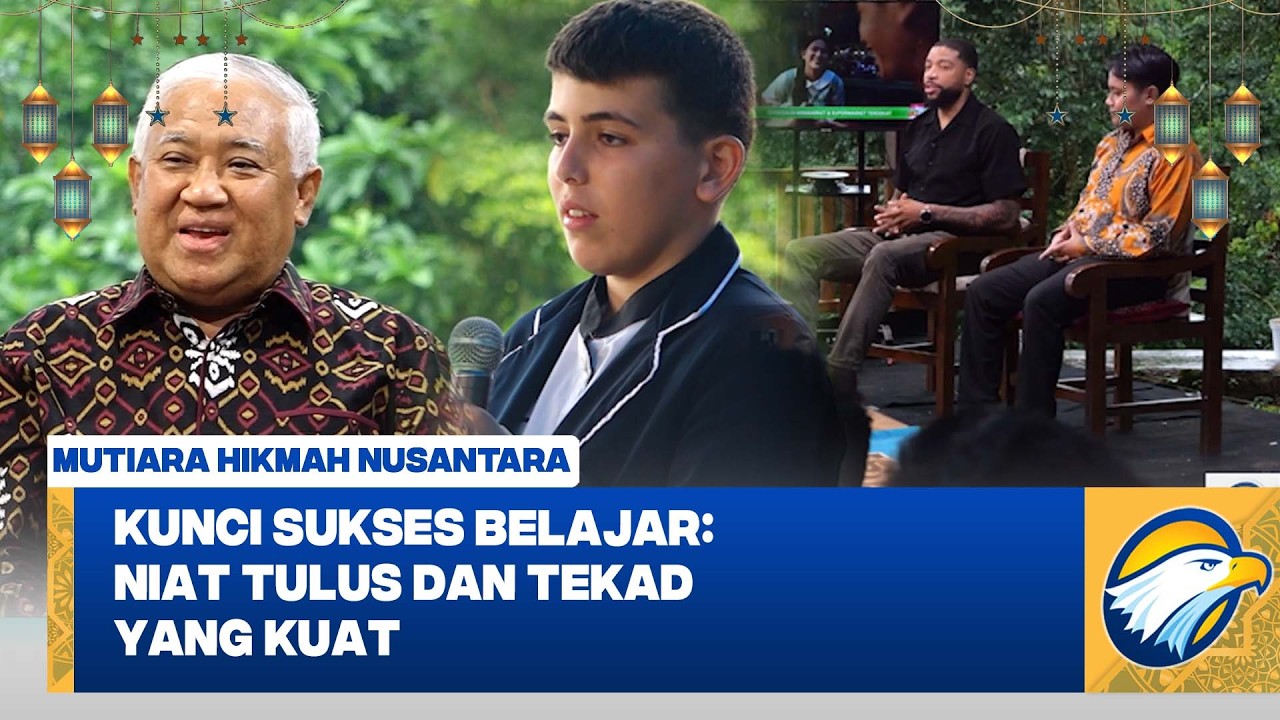 Mutiara Hikmah Nusantara - Niat dan Tekad Kuat Jadi Modal Utama dalam Belajar