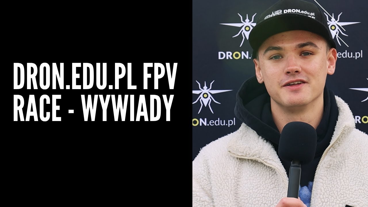 DRON.edu.pl FPV Race - kulisy rywalizacji | wywiady z najlepszymi pilotami!