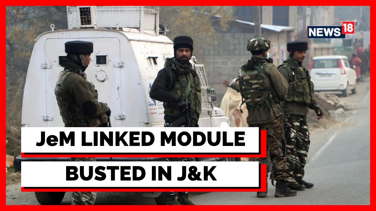 J&K News | Crackdown On Terror In Jammu And Kashmir, Terror Module Linked To JeM Busted | News18