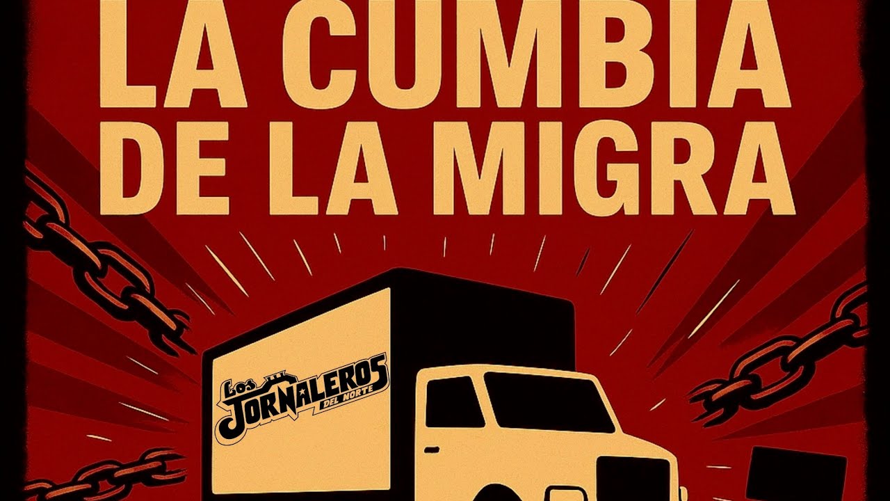 Los Jornaleros del Norte - La Cumbia de la Migra