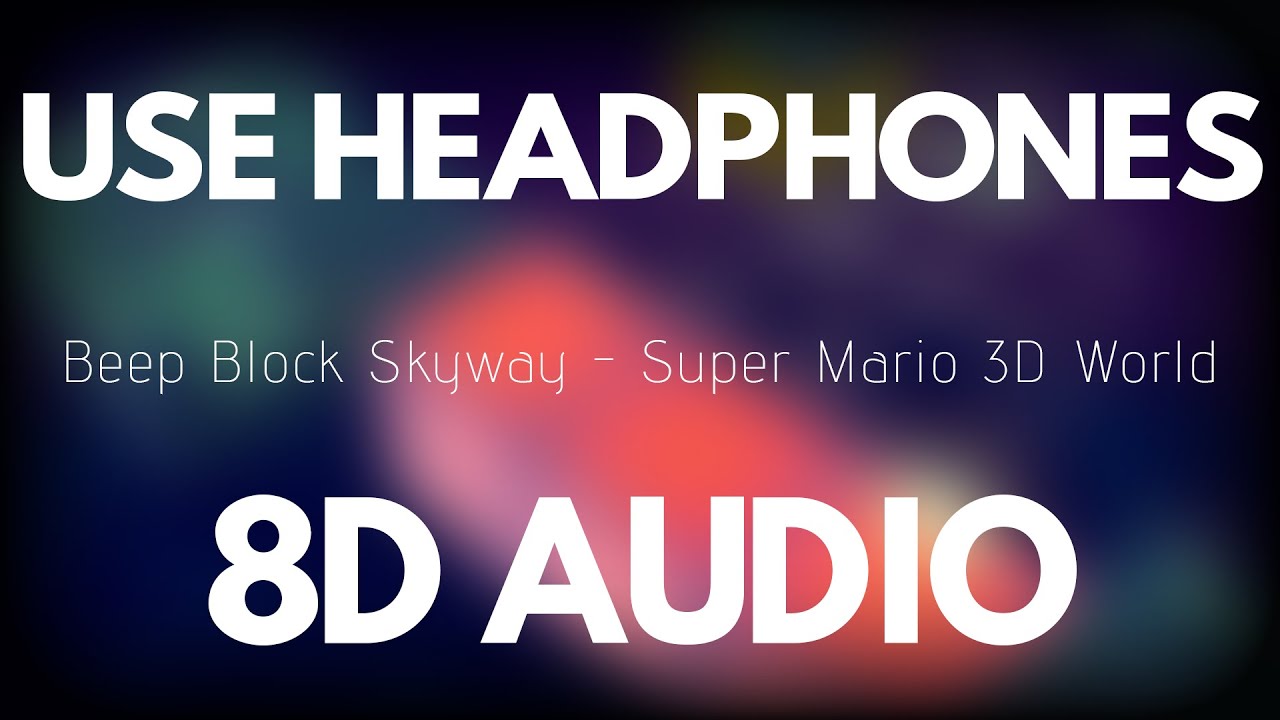Beep Block Skyway \\ Super Mario 3D World \\ (8D AUDIO)