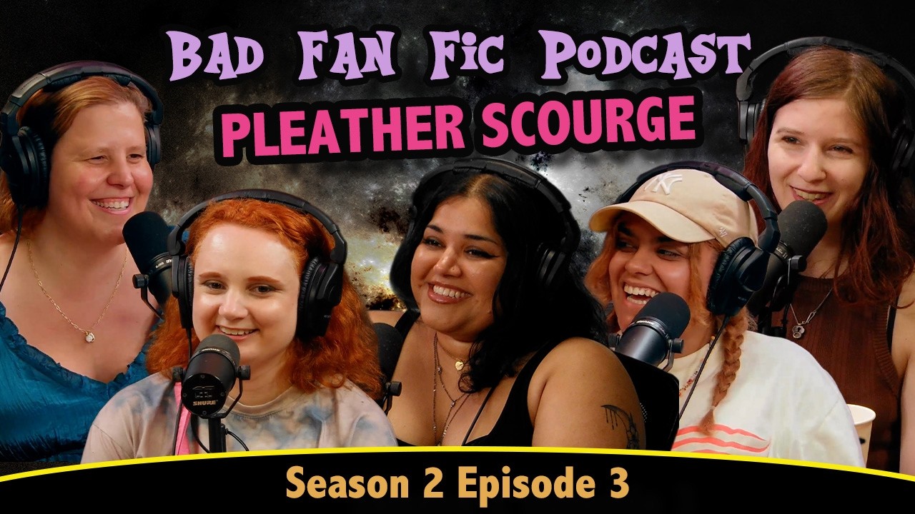 Bad Fan Fic Podcast: 