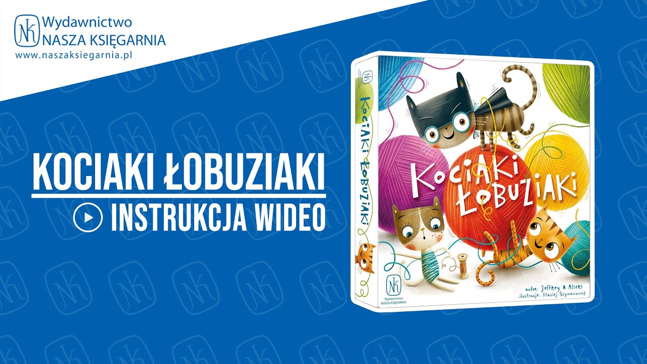 KOCIAKI ŁOBUZIAKI - instrukcja wideo