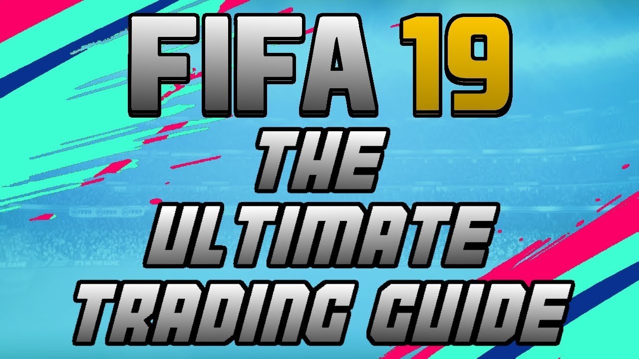 FIFA 19- A Beginners Guide To FUT Trading!