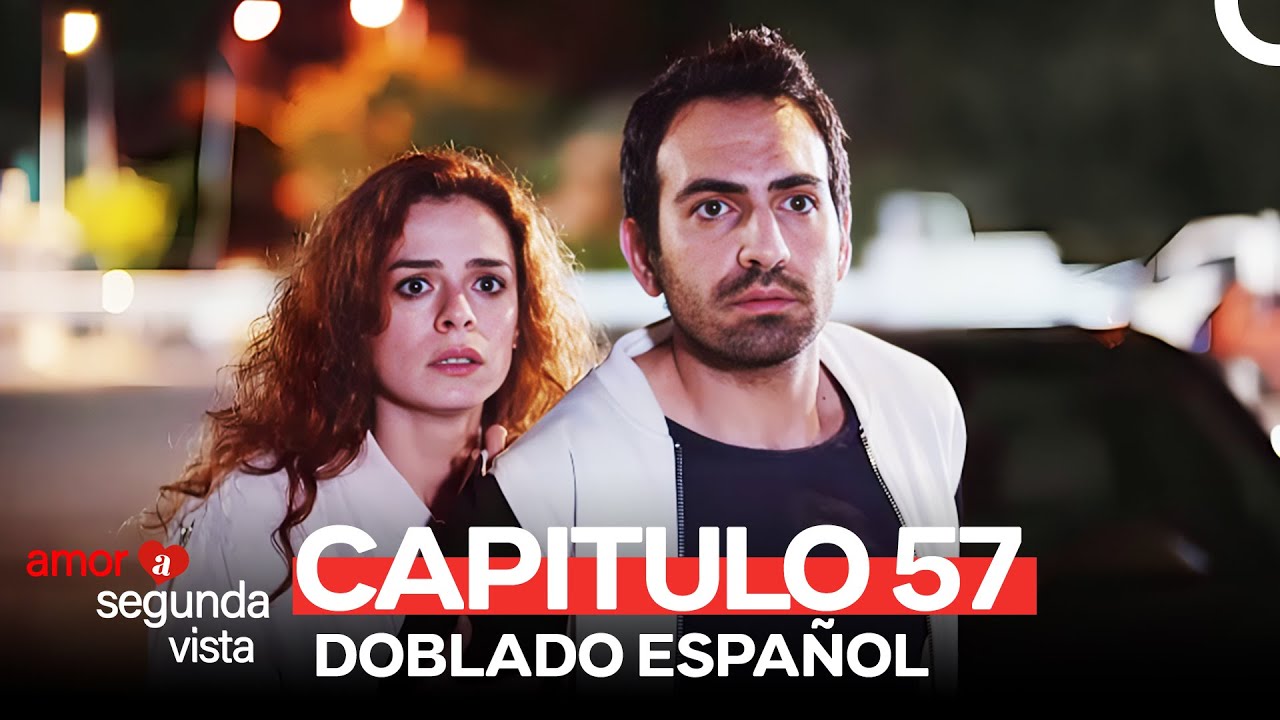 Amor A Segunda Vista 57 Capítulo (Doblado Español)
