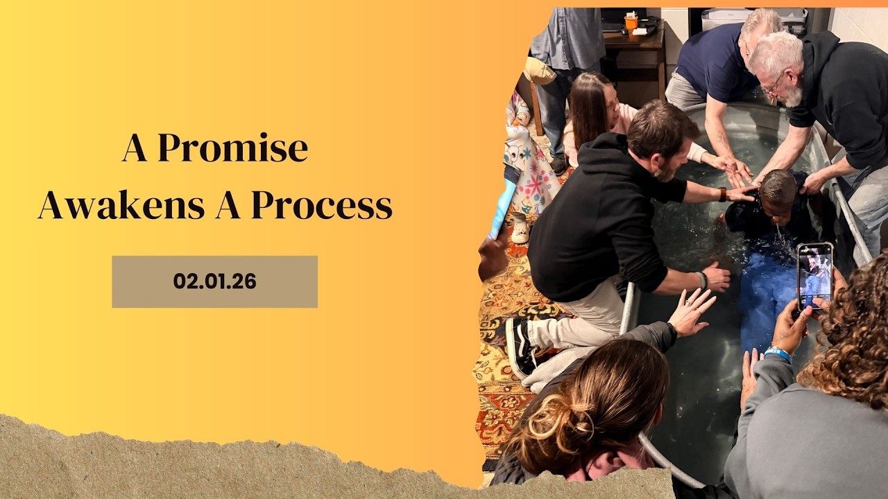 A Promise Awakens a Process (02/01/26)