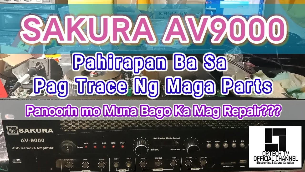 Panoorin Mo Muna Bago Ka Mag Repair ng Sakura AV9000 If Nahihirapan Kang Mag Trace Ng Parts???