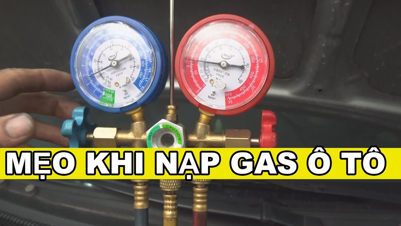 Hướng Dẫn Và Chỉ Mẹo Nạp Gas Cho Ô TÔ - Tự Sửa Ô Tô Tại Nhà- Hướng Dẫn Sữa Chữa Ô Tô Online