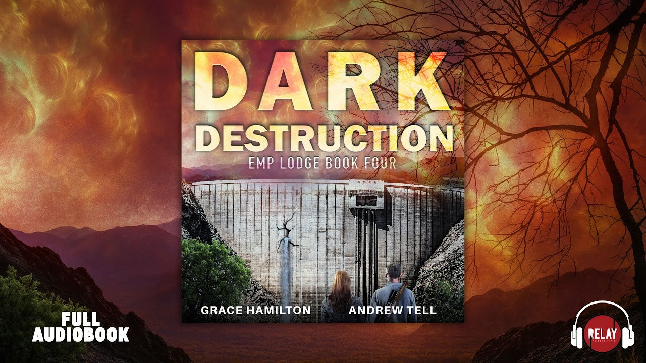 Thrilling Post Apocalyptic EMP Saga: Dark Destruction by Grace Hamilton - Full Audiobook