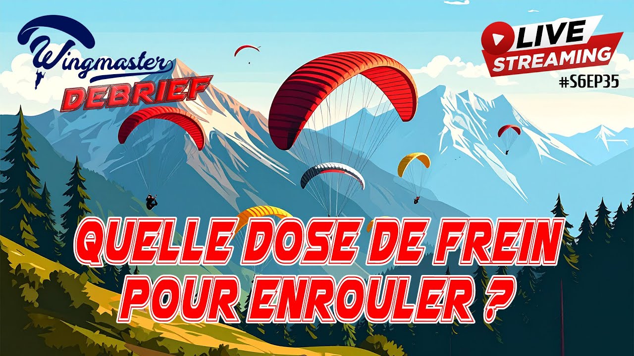 PARAPENTE : Quelle dose de frein pour enrouler ? | S6EP35 | | #parapente