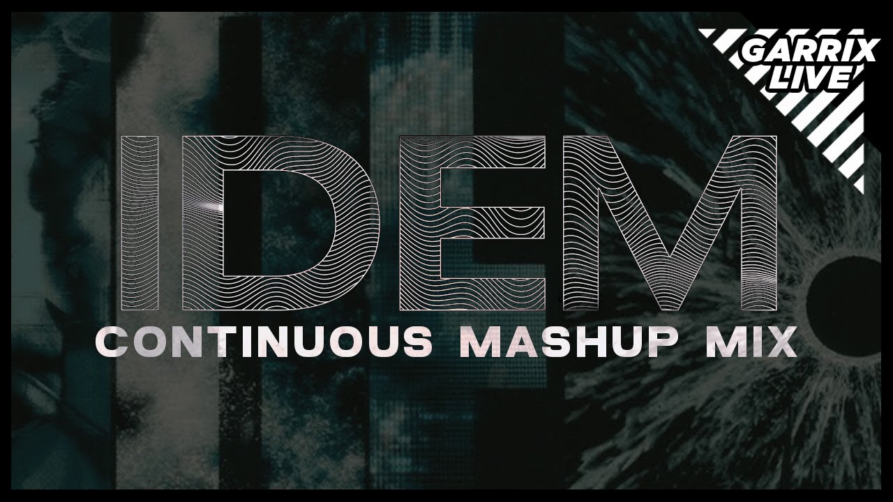 Martin Garrix - IDEM EP (Continuous Mashup Mix By Garrix Live)