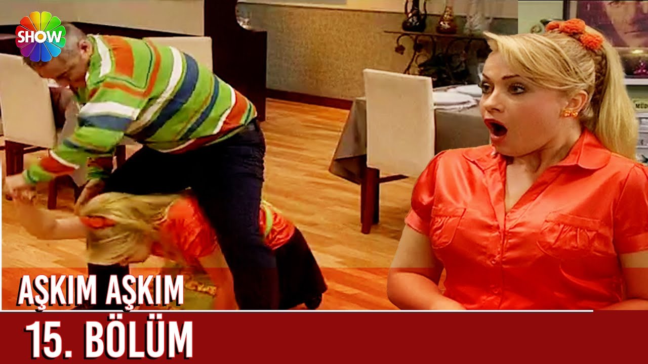 Aşkım Aşkım 15. Bölüm