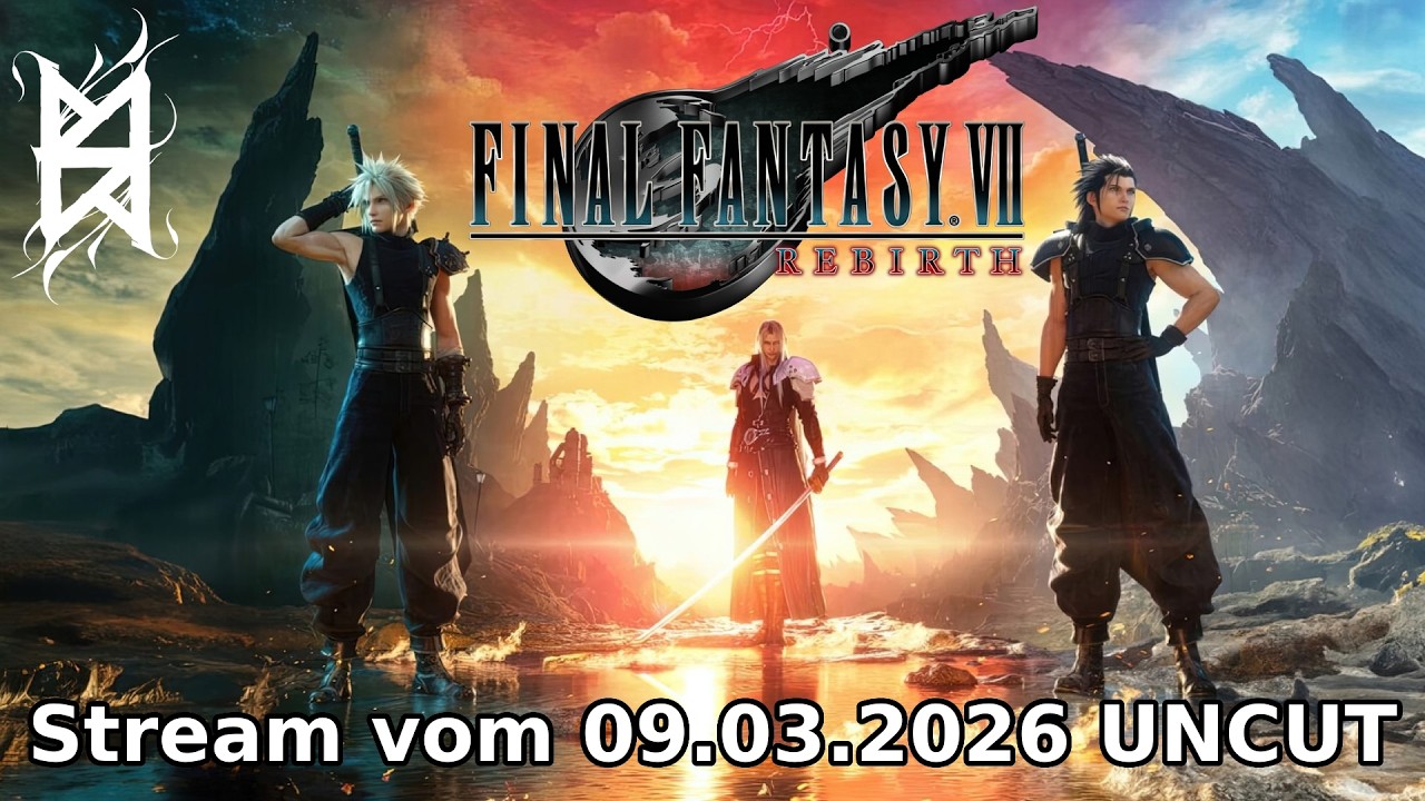 FF7 Rebirth | Stream vom 09.03.2026 UNCUT
