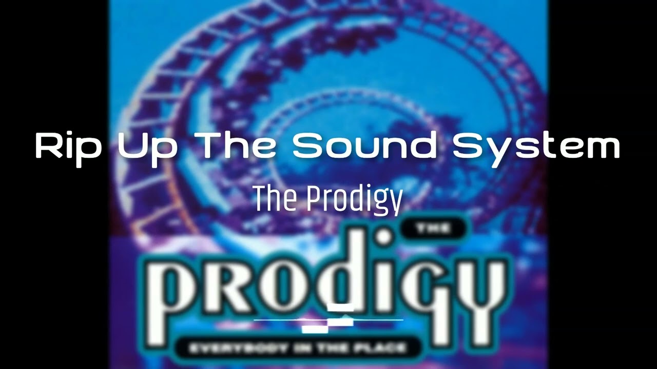 The Prodigy - Rip Up The Sound System (1991)