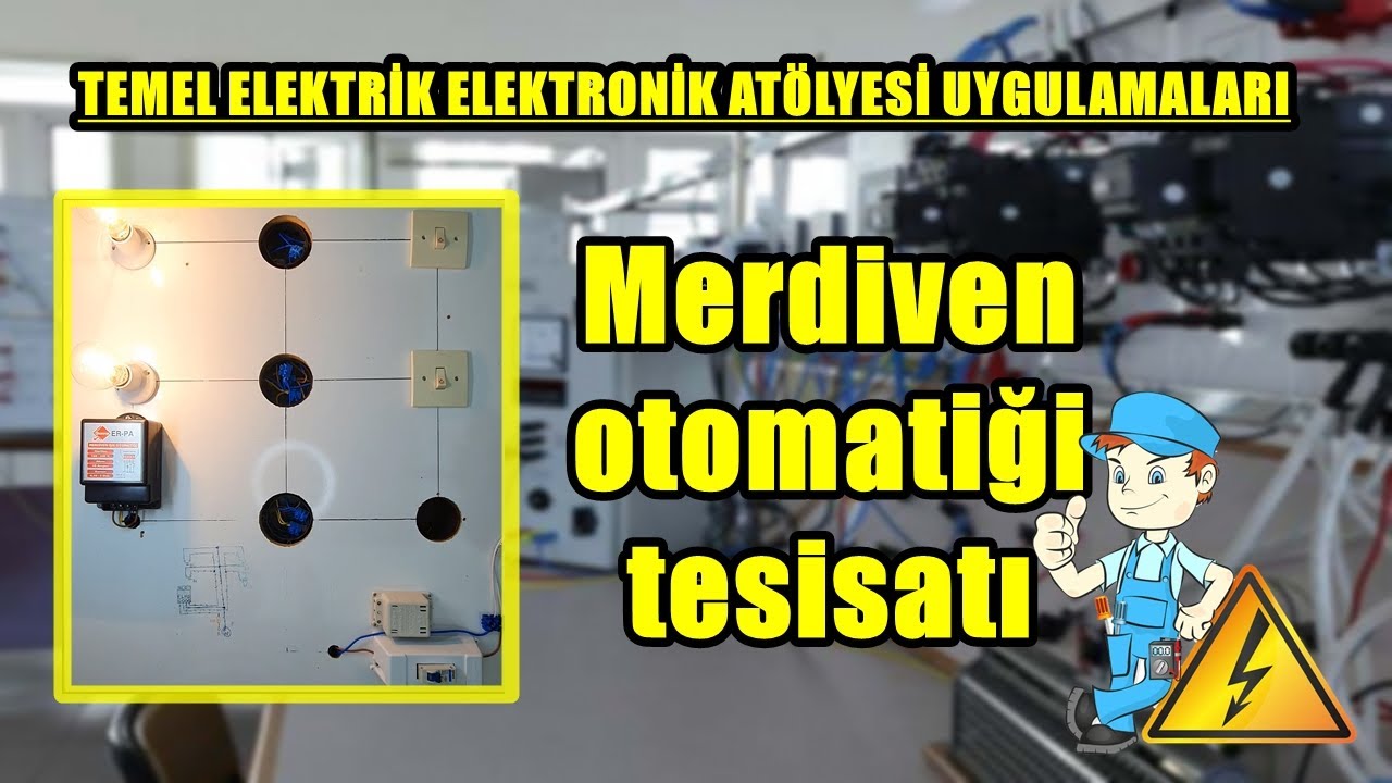 Merdiven otomatiği tesisatı - TEMEL ELEKTRİK ELEKTRONİK ATÖLYESİ UYGULAMALARI