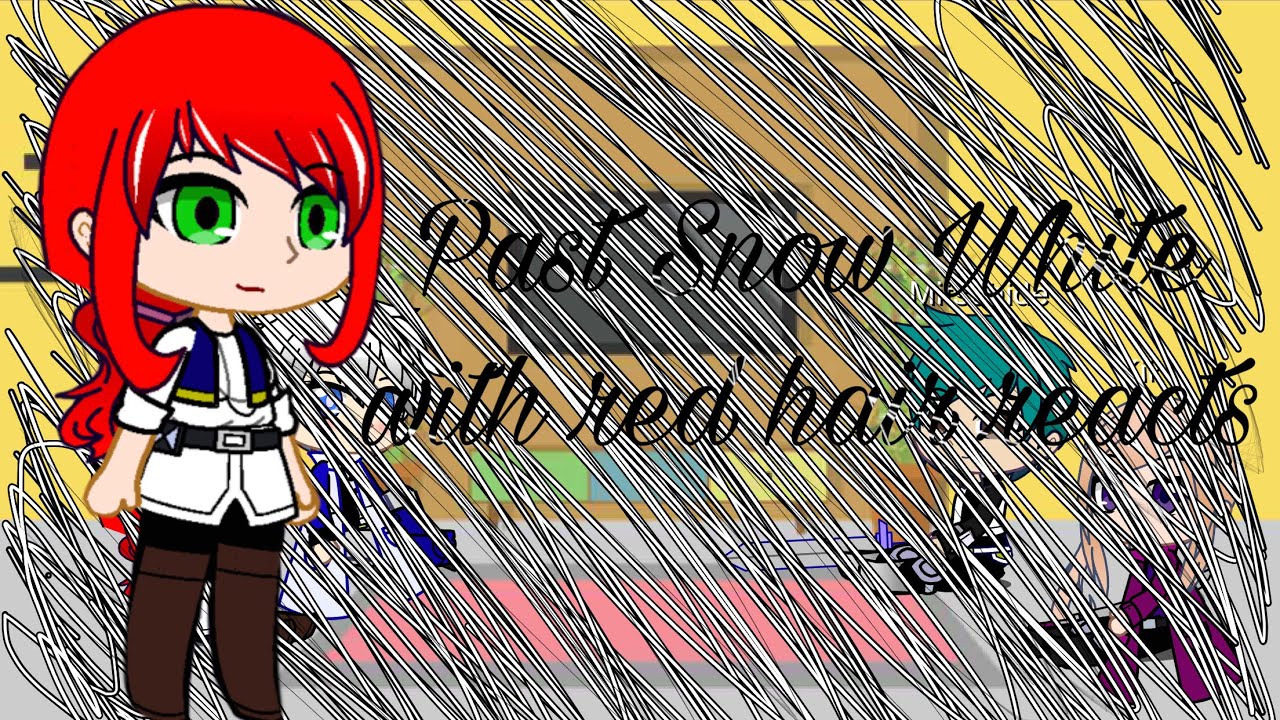 Past Snow White with red hair reacts