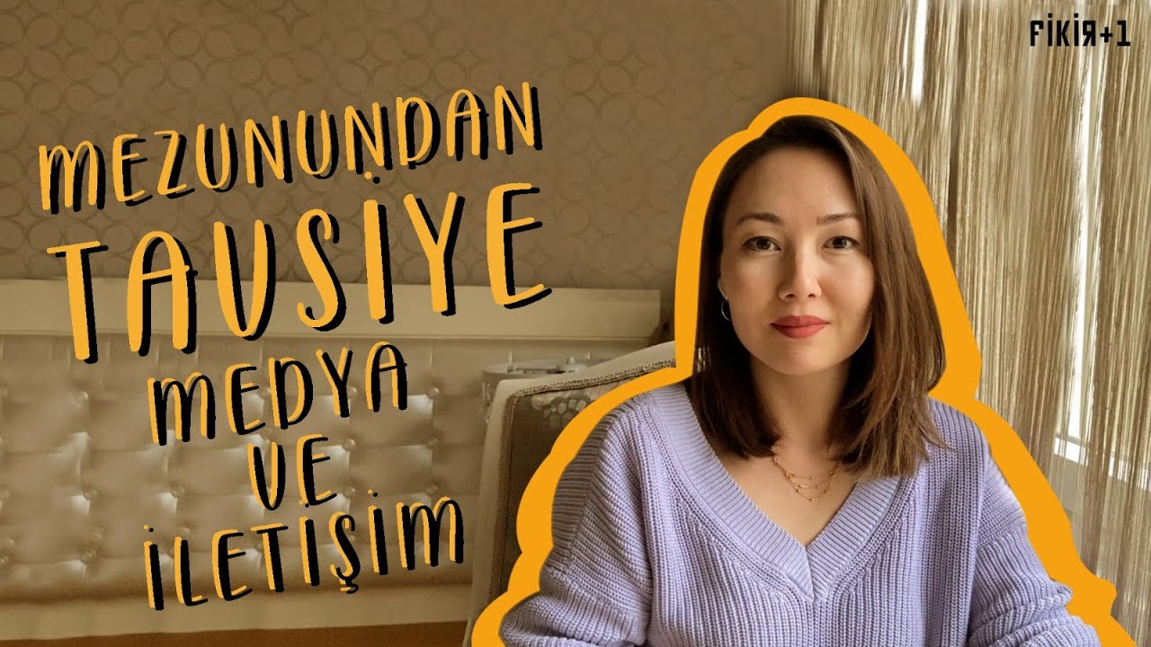 Mezunundan Tavsiye: Medya ve İletişim