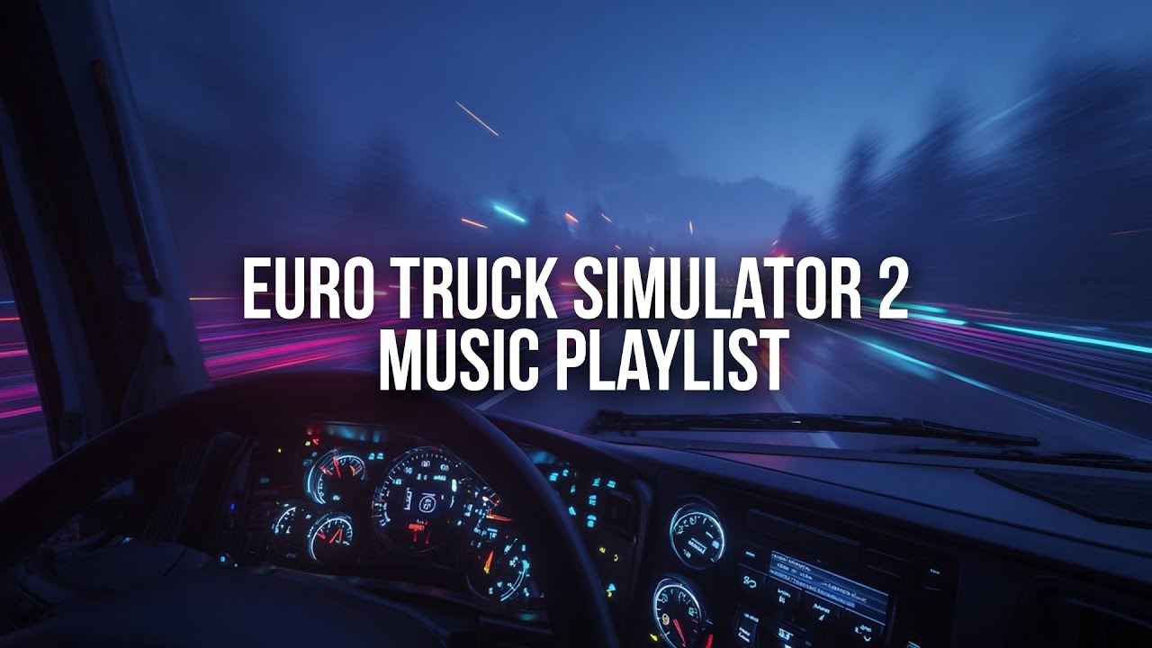 Euro Truck Simulator Music Playlist &ndash; Relaxing Night Drive Mix (Best ETS2 Driving Music)