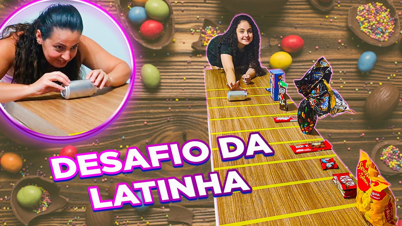DESAFIO DA LATINHA (ESPECIAL PÁSCOA)