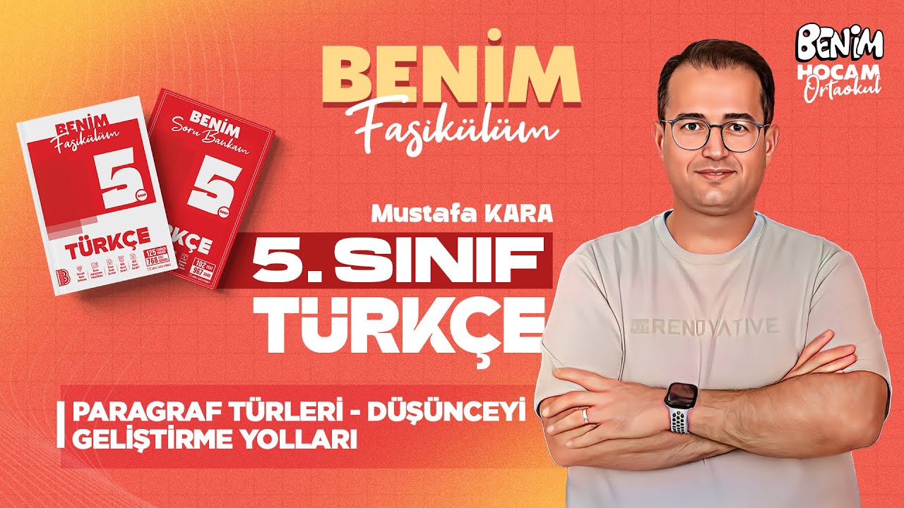 24) 5.Sınıf - Türkçe - Paragraf Türleri - Düşünceyi Geliştirme Yolları - Mustafa KARA - 2025