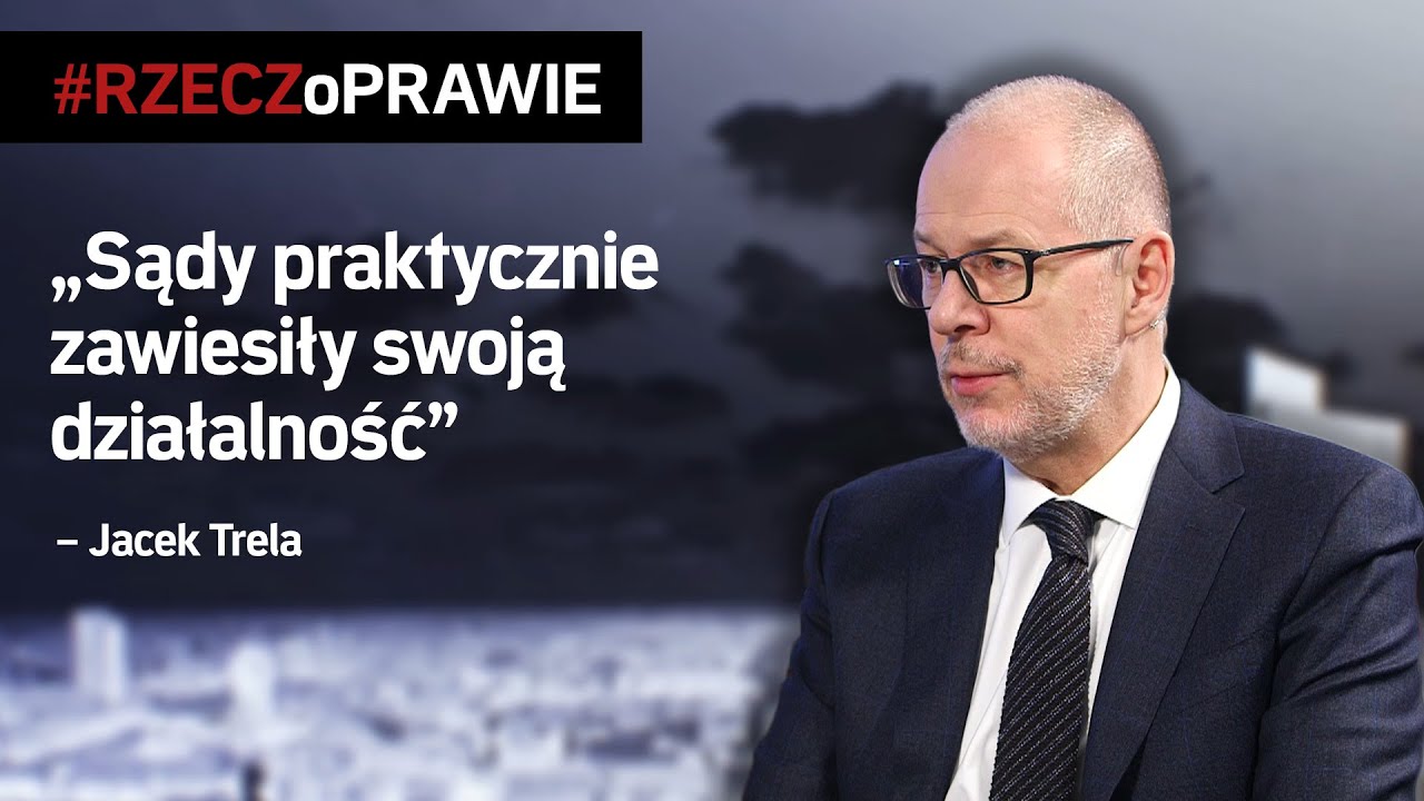 Trela: Sądy praktycznie zawiesiły swoją działalność | #RZECZoPRAWIE