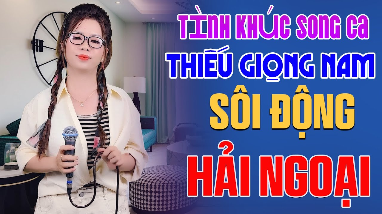 Tình Khúc Song Ca Thiếu Giọng Nam NHẠC SÔI ĐỘNG HẢI NGOẠI NGHE LÀ THÍCH - Song Ca Với Lê Liễu