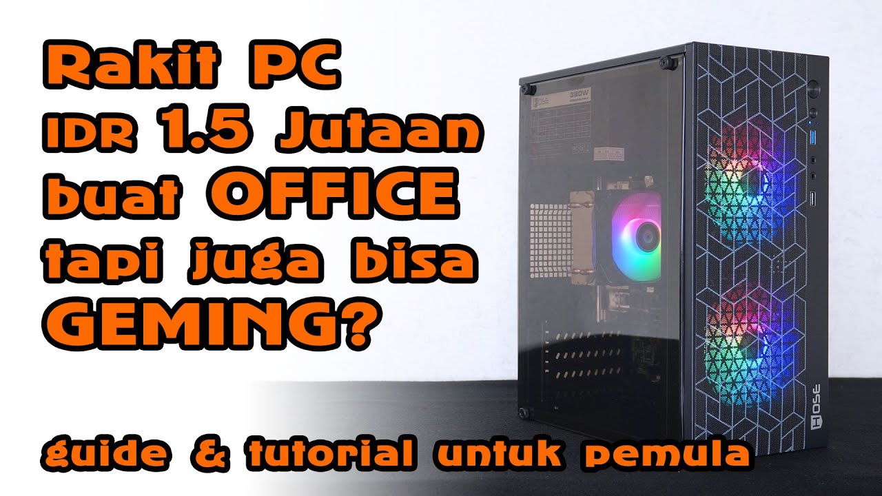 Rakit PC Kere Hore 1.5 jutaan - pemilihan parts dan tutorial step by step untuk pemula