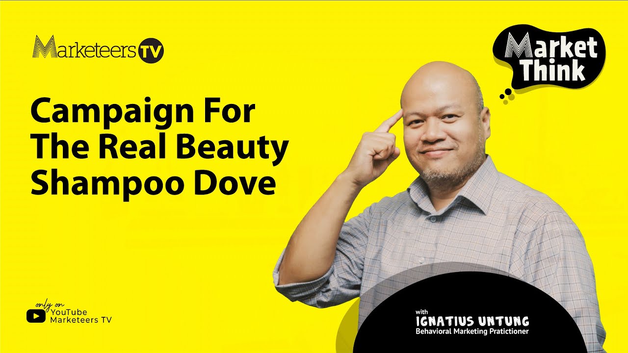 Tersimpan Pesan Dalam Advertising Campaign Dove - Market Think #54