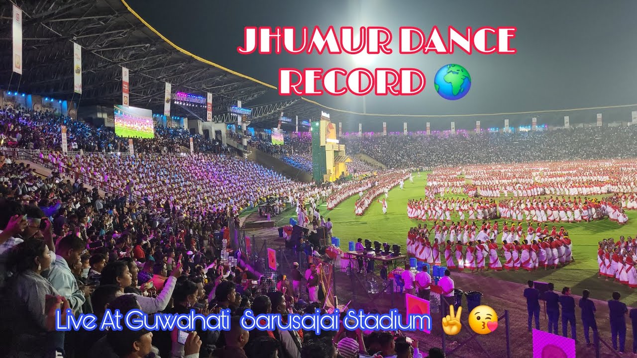 JHUMUR DANCE RECORD 🌍 LIVE AT GUWAHATI SARUSAJAI STADIUM ✌️📍