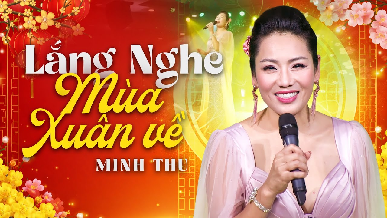 Lắng Nghe Mùa Xuân Về - Minh Thu | Nhạc Tết Mới Nhất 2026