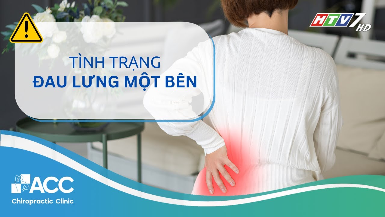 ACC | ĐAU LƯNG MỘT BÊN - NGUYÊN NHÂN VÀ CÁCH ĐIỀU TRỊ KHÔNG DÙNG THUỐC HOẶC PHẪU THUẬT