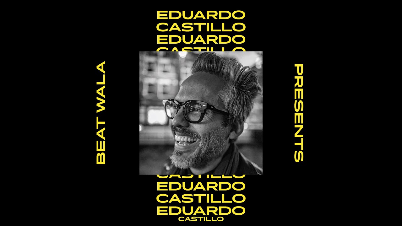 Beat Wala EP 02: Eduardo Castillo.
