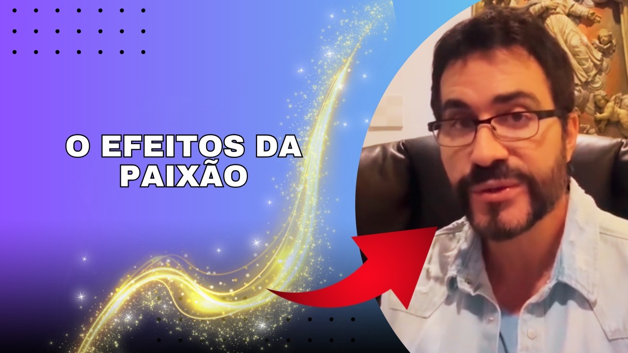 Padre Fábio de Melo - O efeitos da paixão