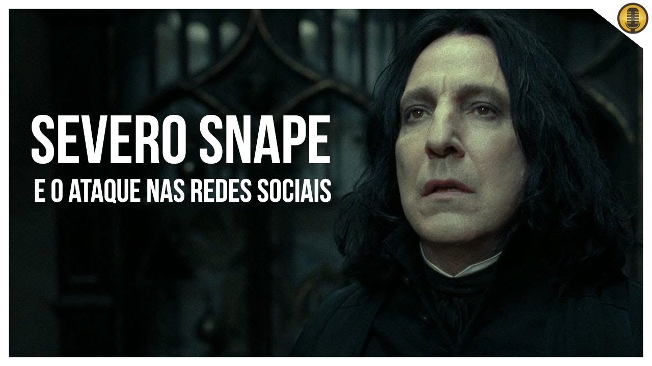 ÓDIO AO SNAPE | Desabafo do ataque ao personagem nas redes sociais