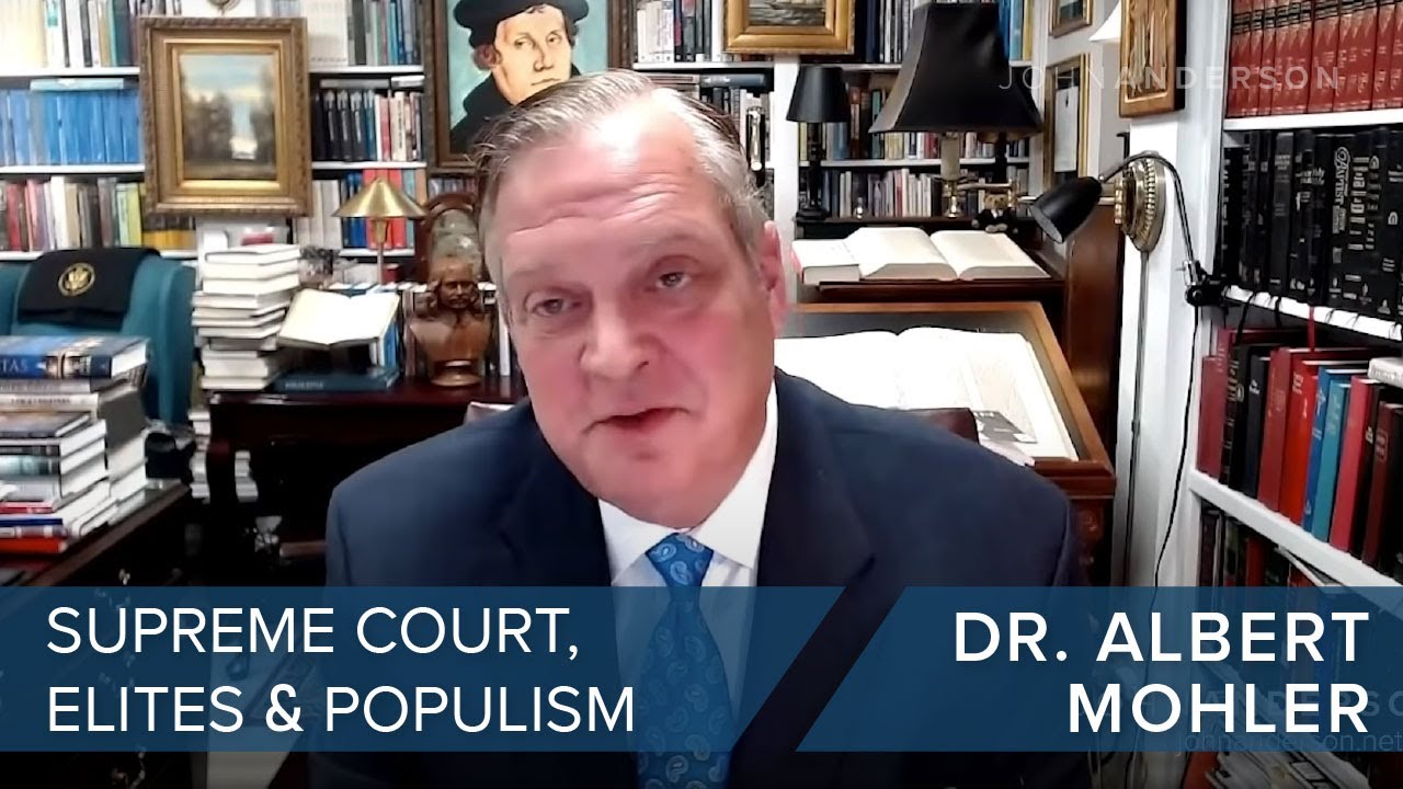 Dr. Albert Mohler | The US Supreme Court, Elites and Populism | #CLIP