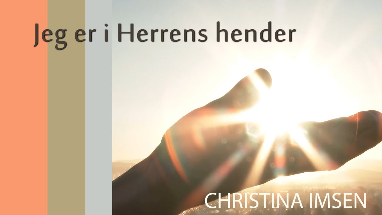 Jeg er i Herrens hender | Christina Imsen | Lyric video
