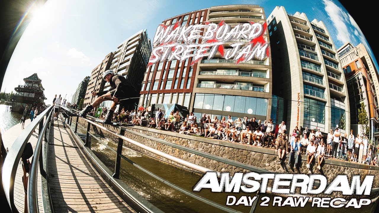 WAKEBOARD STREET JAM | AMSTERDAM DAY 2