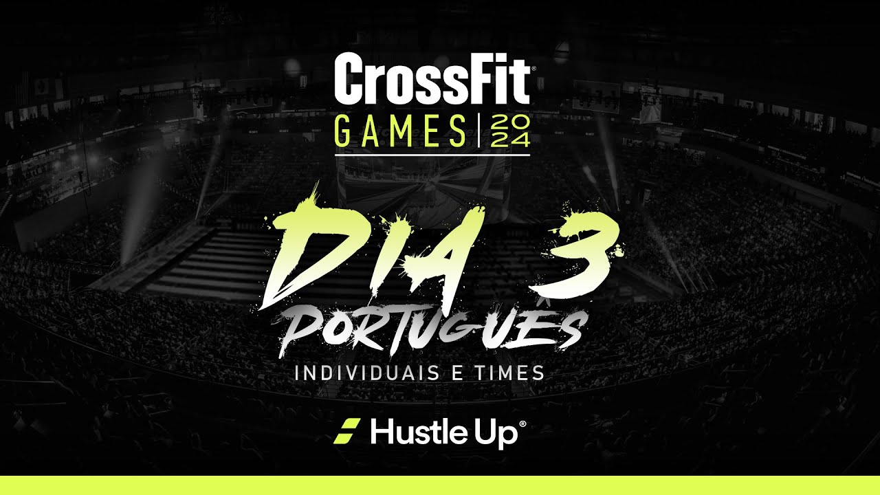 DIA 3 - CrossFit Games 2024 (Portugu&ecirc;s)  -  [S&aacute;bado - 11h00]