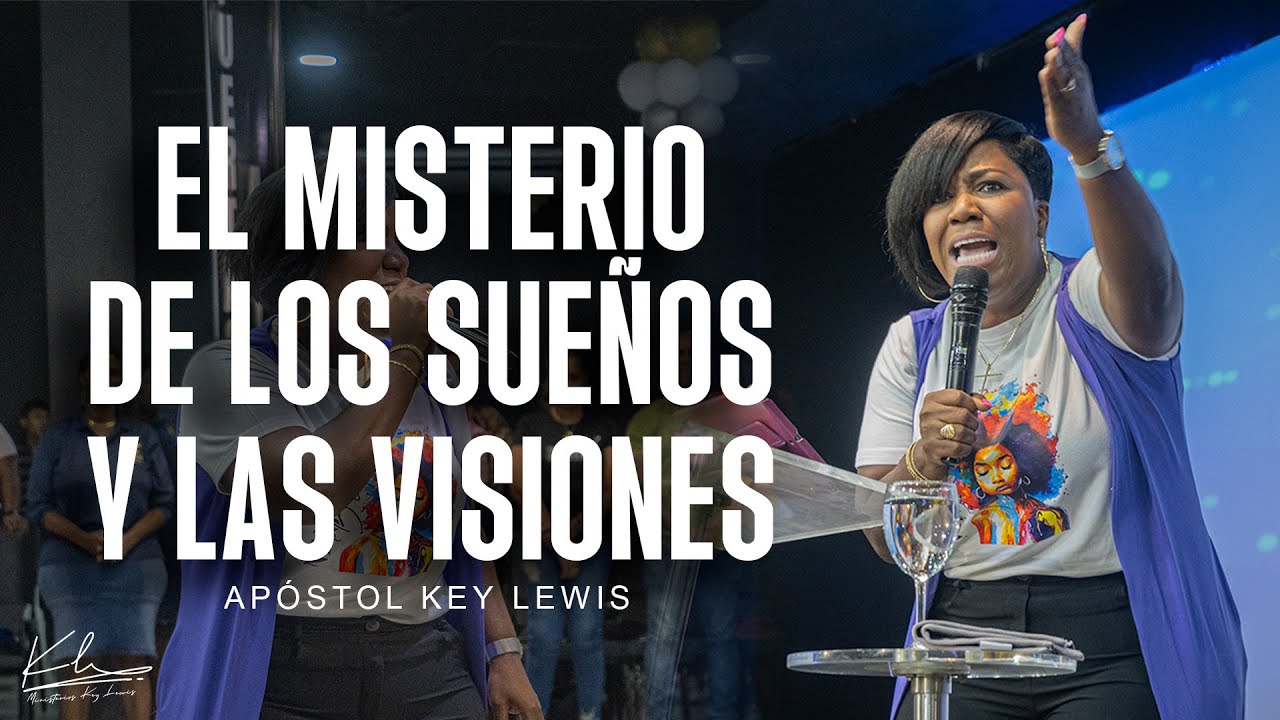EL MISTERIO DE LOS SUEÑOS Y LAS VISIONES / APÓSTOL KEY LEWIS