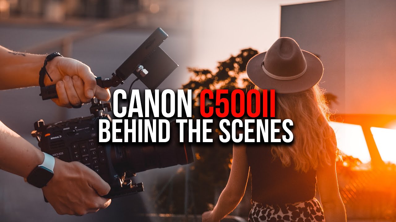 Canon C500 Mark II Model shoot - behind the scenes