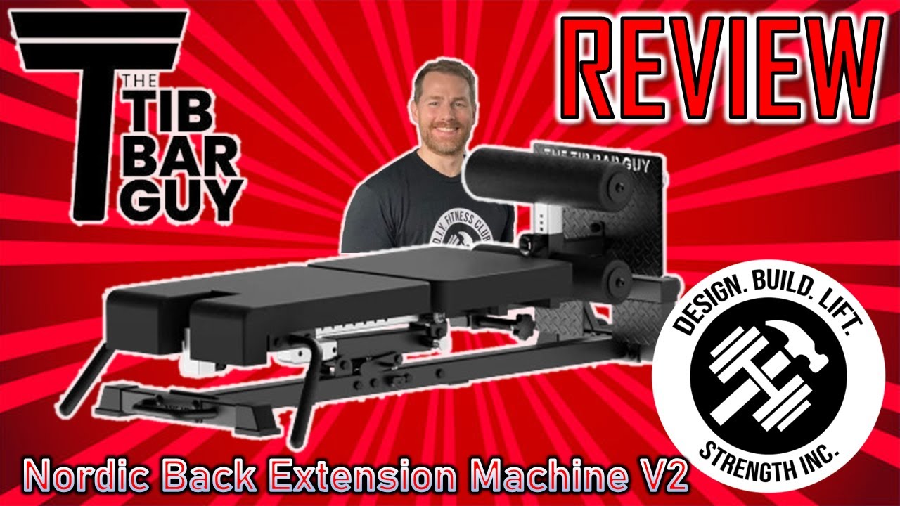 Tib Bar Guy: Nordic Back Extension Machine V2 REVIEW