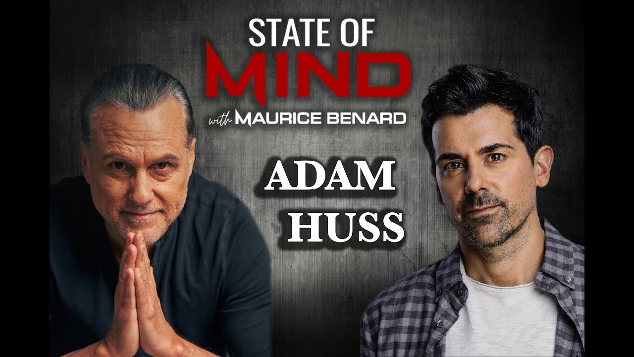 STATE OF MIND with MAURICE BENARD: ADAM HUSS