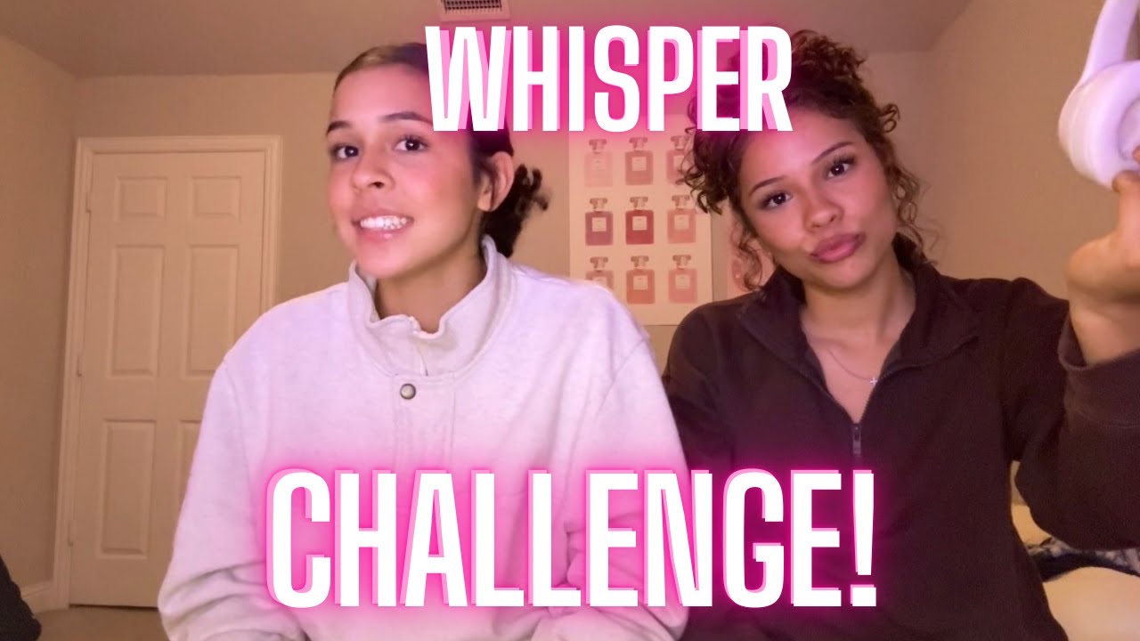 Whisper Challenge!! (Hands got thrown... watch until the end!!!)