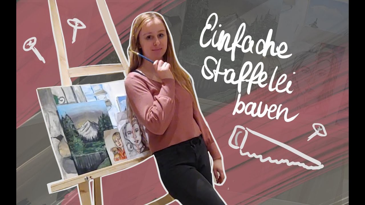 Einfache Staffelei für nur 10 Euro bauen, auch für Anfänger in der Holzarbeit, Artiste Amie