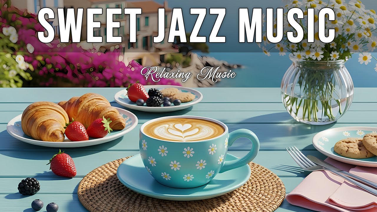 Sweet Jazz & Warm Coffee | Chill Cafe Bossa Music for Ultimate Relaxation