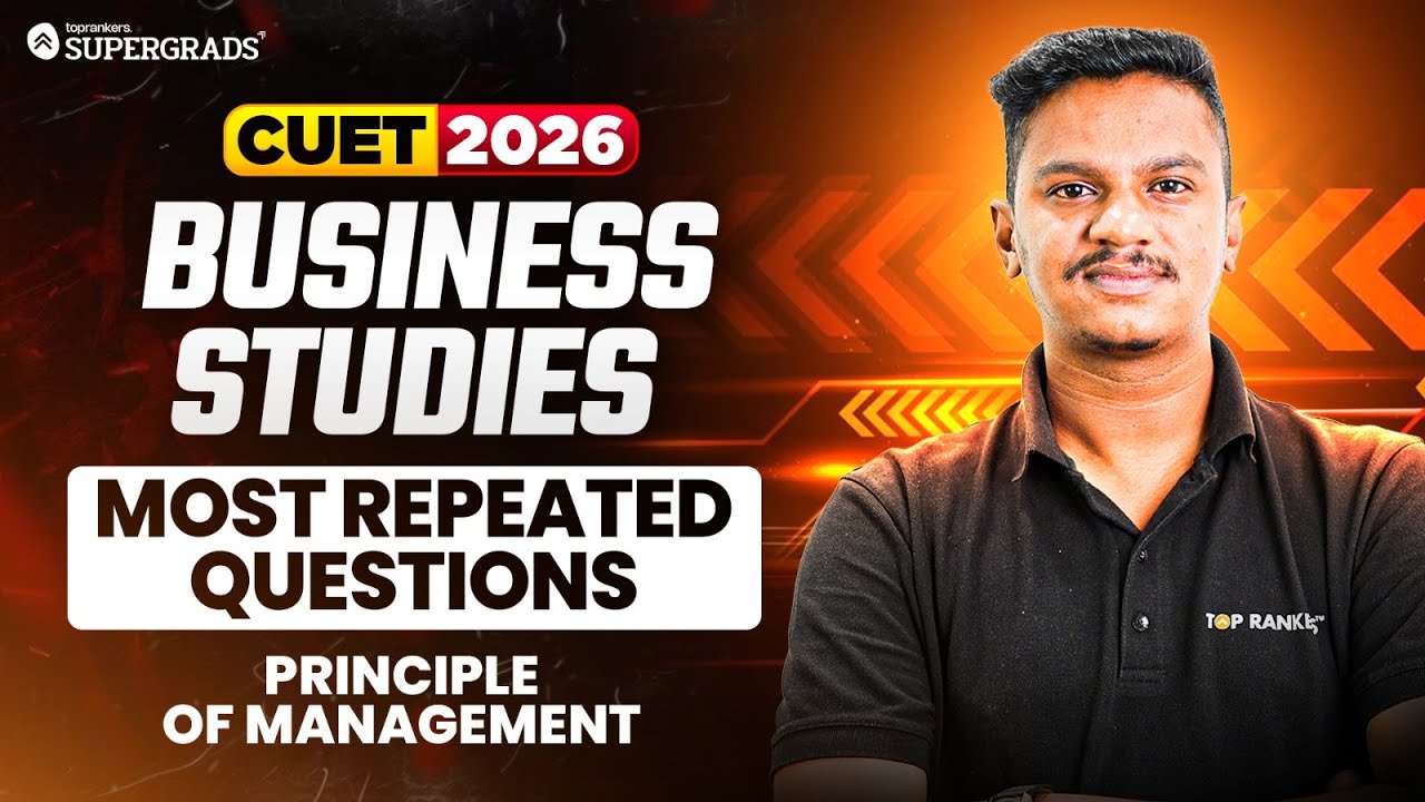CUET 2026 Business Studies | Most Repeated Questions: Principle of Management