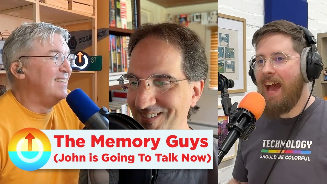 The Memory Guys (John is Going To Talk Now) | Upgrade 624